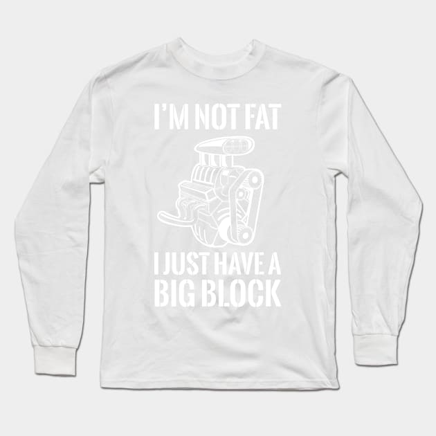 Not fat big block engine Long Sleeve T-Shirt by Portals